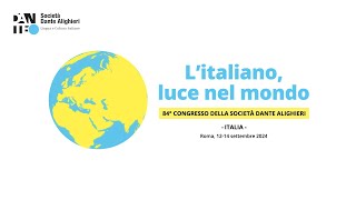 84° CONGRESSO DELLA SOCIETA DANTE ALIGHIERI  LITALIANO LUCE NEL MONDO  13092024 [upl. by Agarhs193]