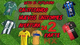 🤔📋⚽¡CALIFICANDO LOS NUEVOS UNIFORMES DE LOS EQUIPOS MEXICANOS APERTURA 2024 [upl. by Hortensia577]