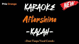 Kalah Aftershine Karaoke Tanpa Vocal Cowok [upl. by Jaret]