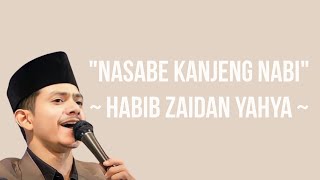 Nasabe Kanjeng Nabi  Habib Zaidan Yahya Lirik Shalawat [upl. by Marek]