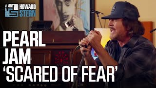 Pearl Jam “Scared of Fear” Live on the Stern Show [upl. by Rahsab]