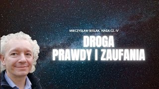 DROGA PRAWDY I ZAUFANIA  Mieczysław Bielak Haga cz IV [upl. by Careaga422]