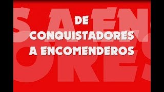 DE CONQUISTADORES A ENCOMENDEROS [upl. by Fleming]