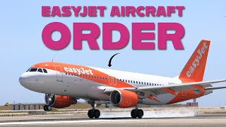 EasyJet Plans Future Fleet [upl. by Ittocs]