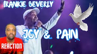 Maze  Featuring Frankie Beverly Joy amp Pain RIP Frankie Beverly  REACTION [upl. by Yelsehc476]