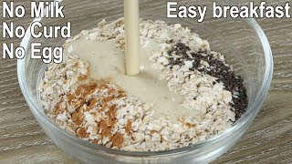 Easy Oats Breakfast Recipe  Quick Breakfast Idea [upl. by Daj]