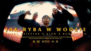 Dobry Dzieciak ft Kubańczyk x Kizo  JAK RYBA W WODZIE  Prod Wowo Official Video [upl. by Penland]