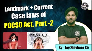 Complete POCSO ACT Case laws Current  Landmark 2015 to 2024  Jay Sir  For All Judiciary Exams [upl. by Wenda]