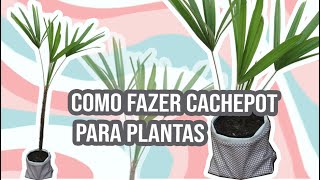 DIY  Cachepot de tecido para plantas [upl. by Winter]