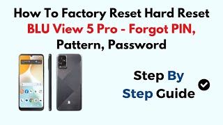 How To Factory Reset Hard Reset BLU View 5 Pro  Forgot PIN Pattern Password [upl. by Aubrette641]