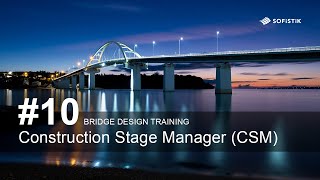 Bridge Design Training 10  Construction Stage Manager CSM [upl. by Fermin245]