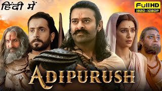 Adipurush Full Movie In Hindi  Prabhas Kriti Sanon Saif Ali Khan  1080p HD Facts amp Review [upl. by Haimorej500]