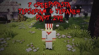 7 Creepypasta TERSERAM amp TERANEH di Minecraft Part 29‼️ 3 Jumpscare [upl. by Brenda]