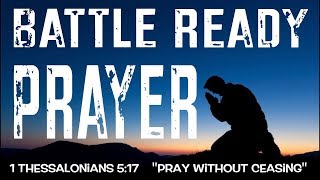 BATTLE READY PRAYER POWERFUL [upl. by Porty203]