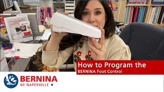 How to Program your BERNINA Foot Control [upl. by Anirtik]