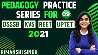 Pedagogy Practice Series for DSSSB REET UPTET amp KVS By Himanshi Singh  Class09 [upl. by Eed]