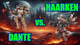 Warhammer 40k Fight Night Dante vs Haarken [upl. by Ruhtua]