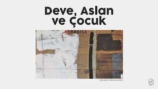 Serbest Okumalar 002 Deve Aslan ve Çocuk [upl. by Nnyled]