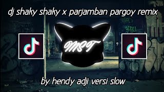 TikTok  dj shaky shaky x parjamban pargoy remix by hendy adji versi slow 🔥New template [upl. by Arek]