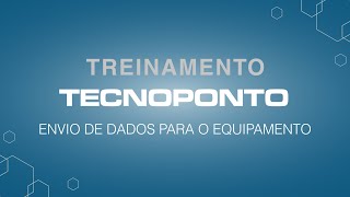 Como enviar de dados para o equipamento  Software Tecnoponto [upl. by Nerua856]