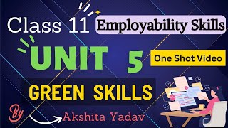 Green Skills Class 11 One Shot Video Unit 5  Employability Skills  By Akshita Yadav [upl. by Ganny483]