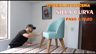 TUTORIAL DE TAPICERÍA  Silla curva  NEGOCIO RENTABLE [upl. by Ical]