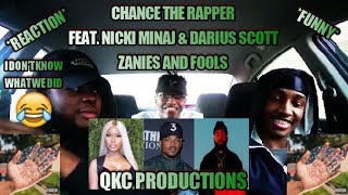 Chance The Rapper Feat Nicki Minaj amp Darius Scott  Zanies amp Fools  REACTION  What Did We Do [upl. by Inoliel696]