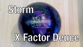 Storm  XFactor Deuce bowling ball [upl. by Retepnhoj]