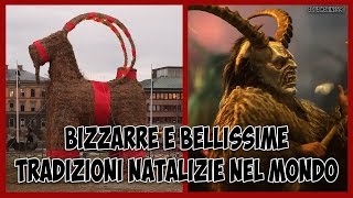 11 BIZZARRE E BELLISSIME TRADIZIONI NATALIZIE NEL MONDO [upl. by Luaped586]