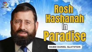 Rosh Hashanah In Paradise  Rabbi Daniel Glatstein [upl. by Sommers]