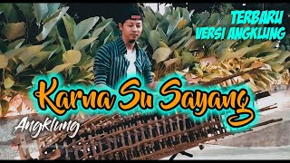 KARNA SU SAYANG angklung satria jogja  angklung malioboro tiktok  music versi angklung [upl. by Primaveras770]