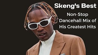 Skengs Best NonStop Dancehall Mix of His Greatest Hits  2022 Edition [upl. by Attej]