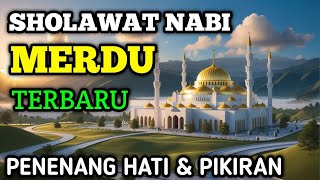 SHOLAWAT JIBRIL PENENANG PIKIRAN DAN HATI PALING MERDU SHOLAWAT NABI PENARIK REZEKI MERDU BANGET [upl. by Dorris]