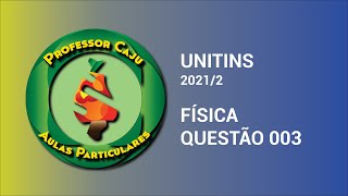 UNITINS 20212  FÍSICA  QUESTÃO 003 [upl. by Ailin271]