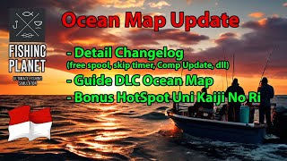 Detail Update Ocean Map dan bonus Spot Gacor disana  Fishing Planet 15 [upl. by Zadack]