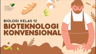 BIOLOGI Kelas 12  Bioteknologi Konvensional  GIA Academy [upl. by Windzer36]