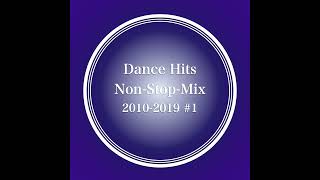 Dance Hits NonStopMix 20102019 Part1 [upl. by Halvaard]