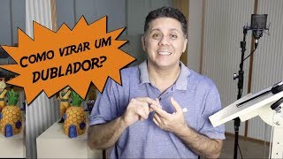 COMO TRABALHAR COM DUBLAGEM 10 passos para se tornar um dublador [upl. by Elgna]