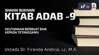 Kitab Adab 9 Keutamaan Berbuat Baik Kepada Tetangga  Ustadz Dr Firanda Andirja MA [upl. by Nahsad]