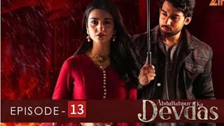 Abdullahpur Ka Devdas Episode 13  Bilal Abbas khan  Sarah Khan  Derma series [upl. by Ramaj]