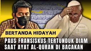 BERTANDA HIDAYAH‼️DI INDONESIA PAUS FRANSISKUS TERTUNDUK DIAM KETIKA AYAT QURAN DI BACAKAN [upl. by Maddi]