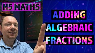 How to Add and Subtract Algebraic Fractions  National 5 [upl. by Lynnworth658]