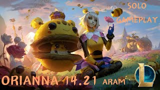 ORIANNA  ARAM  1421  LEAGUE OF LEGENDS  SOLO GAMEPLAY  un aramcillo para refrescar un poco [upl. by Myra]