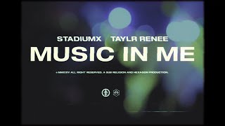 Stadiumx Taylr Renee  Music In Me Official Audio [upl. by Ellehc]