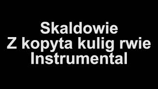 Skaldowie  Z kopyta kulig rwie Instrumental [upl. by Goldi434]