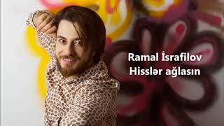 Ramal İsrafilov  Hisslər Ağlasın Official Audio [upl. by Healy]