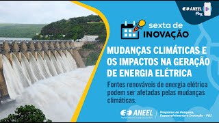 MUDANÇAS CLIMÁTICAS E OS IMPACTOS NA GERAÇÃO DE ENERGIA ELÉTRICA [upl. by Ramyaj]