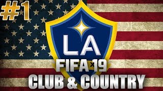 FIFA 19  Club amp Country  1  LA Galaxy [upl. by Enovad]