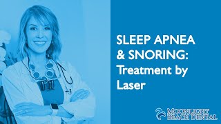 Sleep Apnea amp Snoring Treatment via Laser [upl. by Odnolor]