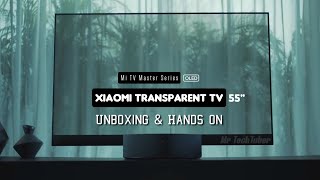 Mi TV LUX 55quot OLED Transparent Edition  Unboxing amp Hands On  Xiaomi [upl. by Adler]